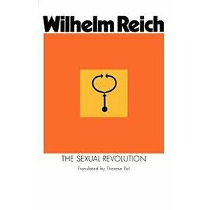 Sexual Revolution, Paperback - Wilhelm Reich imagine