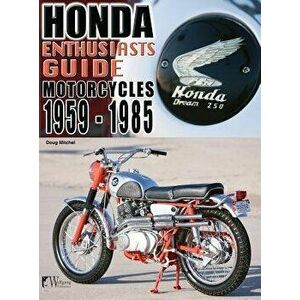 Honda Motorcycles 1959-1985: Enthusiasts Guide, Hardcover - Doug Mitchel imagine