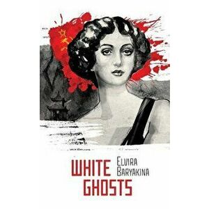 White Ghosts: A Historical Novel about Shanghai in the Roaring 1920s, Paperback - Simon Geoghegan imagine