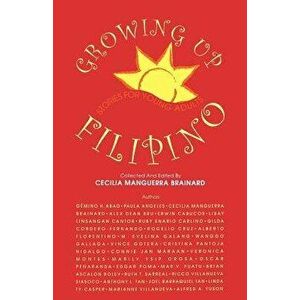 Growing Up Filipino: Stories for Young Adults, Paperback - Cecilia Manguerra Brainard imagine