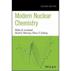 Modern Nuclear Chemistry, Hardcover - Walter D. Loveland imagine