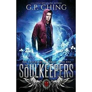 The Soulkeepers, Paperback - G. P. Ching imagine