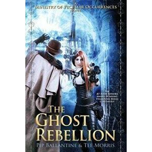 The Ghost Rebellion, Paperback - Tee Morris imagine