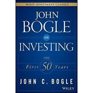 John Bogle on Investing: The First 50 Years, Hardcover - John C. Bogle imagine