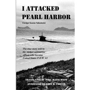 I Attacked Pearl Harbor: The True Story of America's POW #1, Paperback - Gary R. Coover imagine