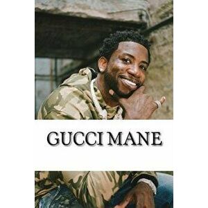 Gucci Mane: A Biography, Paperback - Blake Taylor imagine