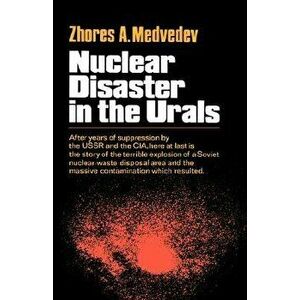 Nuclear Disaster in the Urals, Paperback - Zhores Medvedev imagine