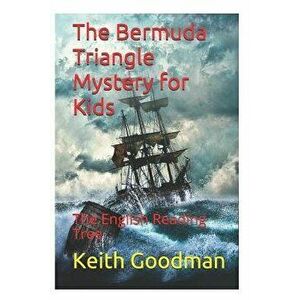The Bermuda Triangle Mystery for Kids: The English Reading Tree, Paperback - Keith Goodman imagine