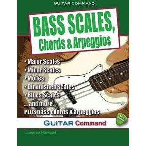 Bass Scales, Chords and Arpeggios, Paperback - Laurence Harwood imagine