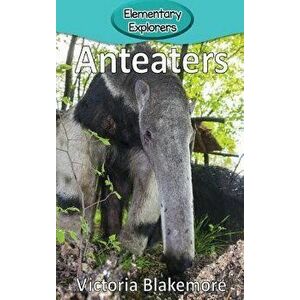 Anteaters, Hardcover - Victoria Blakemore imagine