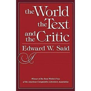 The World, the Text, and the Critic, Paperback - Edward W. Said imagine