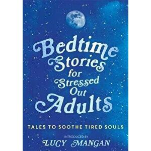 Bedtime Stories for Stressed Out Adults, Hardcover - Various imagine