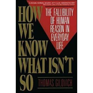 How We Know What Isn't So, Paperback - Thomas Gilovich imagine