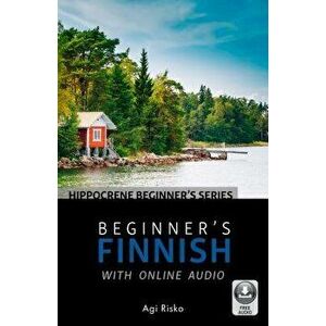 Beginner's Finnish with Online Audio, Paperback - Agi Risko imagine