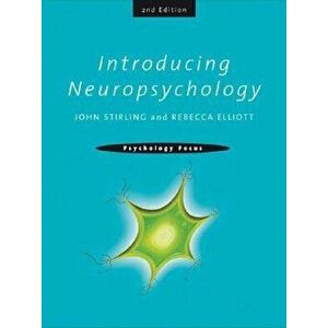 Introducing Neuropsychology: 2nd Edition, Paperback - John Stirling imagine