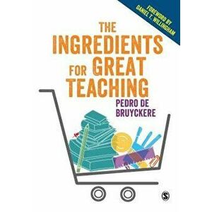 The Ingredients for Great Teaching, Paperback - Pedro De Bruyckere imagine