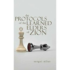 The Protocols of the Learned Elders of Zion, Hardcover - Sergei Nilus imagine