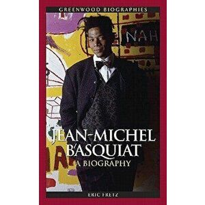 Jean Michel Basquiat: A Biography, Hardcover - Eric Fretz imagine