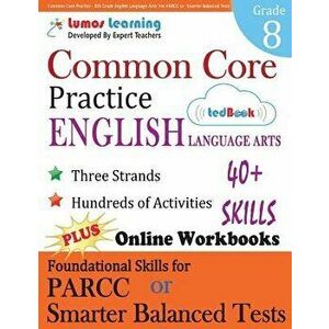 Common Core Practice - 8th Grade English Language Arts: Workbooks to Prepare for the Parcc or Smarter Balanced Test, Paperback - Lumos Learning imagine