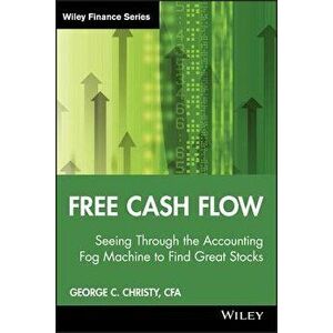 Free Cash Flow + Ws, Hardcover - George C. Christy imagine