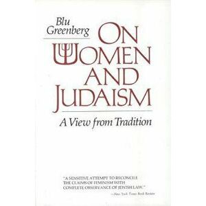 On Women and Judaism, Paperback - Blu Greenberg imagine