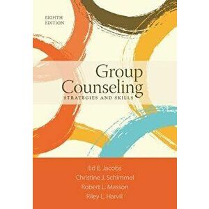 Group Counseling: Strategies and Skills, Paperback - Ed E. Jacobs imagine