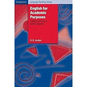 English for Academic Purposes: A Guide and Resource Book for Teachers, Paperback - R. R. Jordan imagine