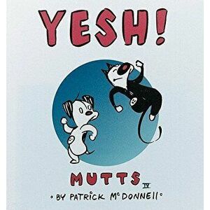 Yesh!: Mutts IV, Paperback - Patrick McDonnell imagine