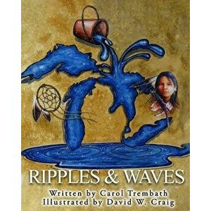 Ripples and Waves: Walking Lake Huron, Paperback - Carol a. Trembath imagine