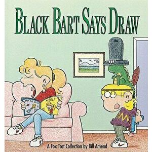 Black Bart Says Draw, Paperback - Bill Amend imagine