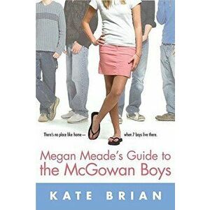 Megan Meade's Guide to the McGowan Boys, Paperback - Kate Brian imagine