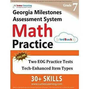 Georgia Milestones Assessment System Test Prep: 7th Grade Math Practice Workbook and Full-Length Online Assessments: Gmas Study Guide, Paperback - Lum imagine