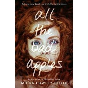 All the Bad Apples, Hardcover - Moira Fowley-Doyle imagine