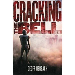 Cracking the Bell, Hardcover - Geoff Herbach imagine