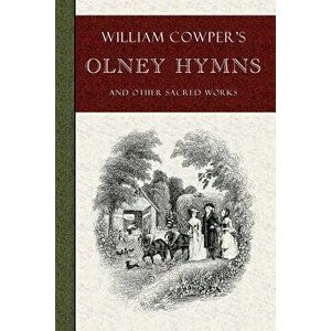 William Cowper's Olney Hymns, Paperback - William Cowper imagine