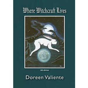 Where Witchcraft Lives, Paperback - Doreen Valiente imagine
