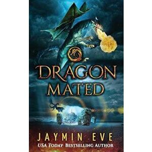 Dragon Mated: Supernatural Prison #3, Paperback - Jaymin Eve imagine