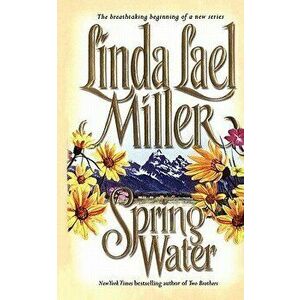 Springwater, Paperback - Linda Lael Miller imagine