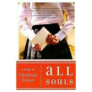 All Souls, Paperback - Christine Schutt imagine