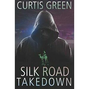 Silk Road Takedown, Paperback - David Farland imagine