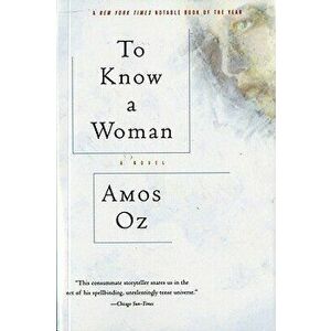 To Know a Woman, Paperback - Amos Oz imagine