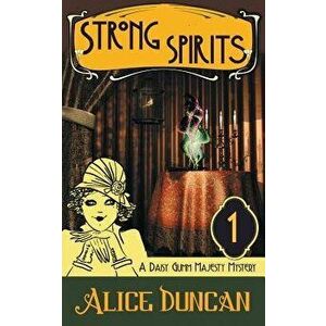 Strong Spirits (a Daisy Gumm Majesty Mystery, Book 1), Paperback - Alice Duncan imagine