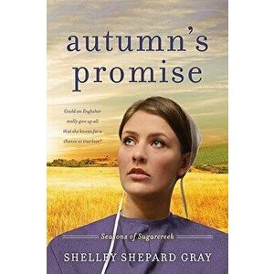 Autumn's Promise, Paperback - Shelley Shepard Gray imagine