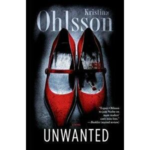 Unwanted, Paperback - Kristina Ohlsson imagine
