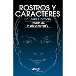 Rostros Y Caracteres: Tratado de Morfopsicologia, Paperback - Louis Corman imagine