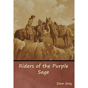 Riders of the Purple Sage, Hardcover - Zane Grey imagine