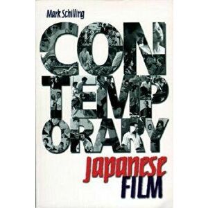 Contemporary Japanese Film, Paperback - Mark Schilling imagine