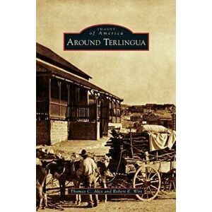 Around Terlingua, Hardcover - Thomas C. Alex imagine