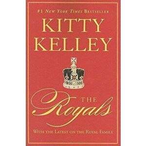 The Royals, Paperback - Kitty Kelley imagine
