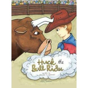 Huck the Bull Rider, Hardcover - Deborah K. Sammons imagine